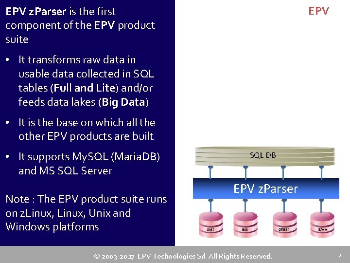 EPV z. Parser is the first component of the EPV product suite • It