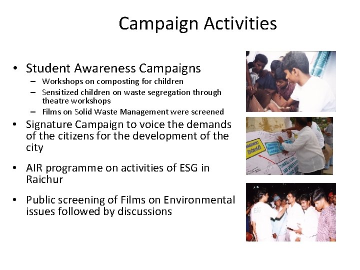 Campaign Activities • Student Awareness Campaigns – Workshops on composting for children – Sensitized