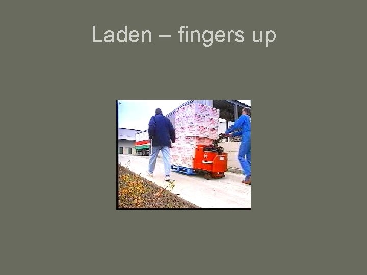 Laden – fingers up 