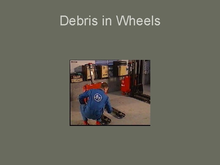 Debris in Wheels 