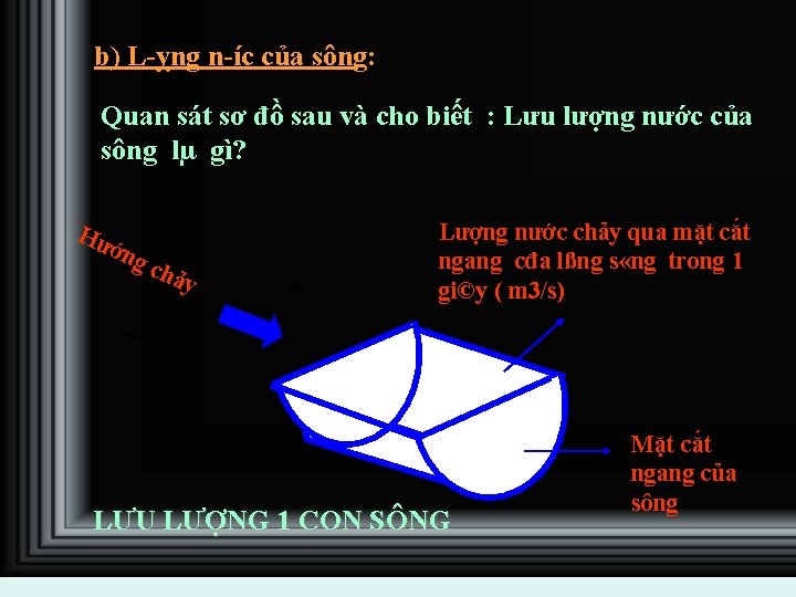 b) L ỵng n íc của sông: Quan sát sơ đồ sau và cho