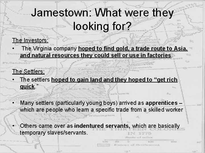 Jamestown: What were they looking for? The Investors: • The Virginia company hoped to