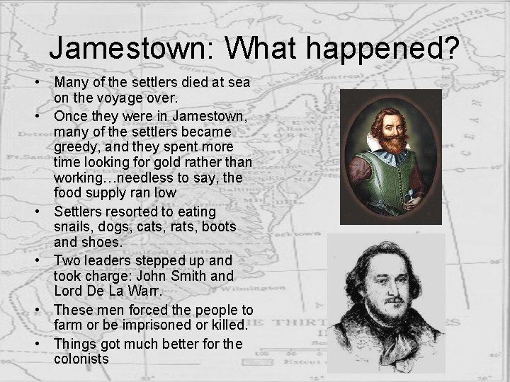 Jamestown: What happened? • Many of the settlers died at sea on the voyage