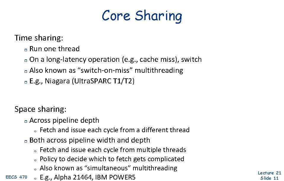 Core Sharing Time sharing: Run one thread r On a long-latency operation (e. g.