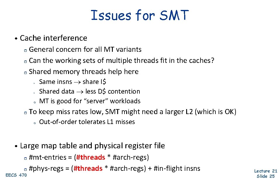 Issues for SMT • Cache interference General concern for all MT variants r Can