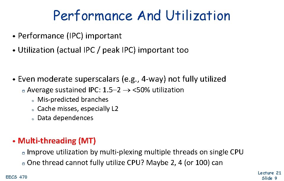 Performance And Utilization • Performance (IPC) important • Utilization (actual IPC / peak IPC)