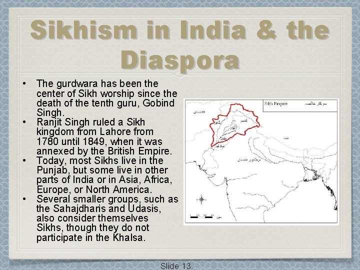 Sikhism in India & the Diaspora • • The gurdwara has been the center