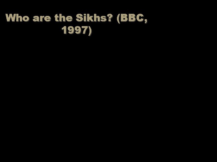 Who are the Sikhs? (BBC, 1997) 