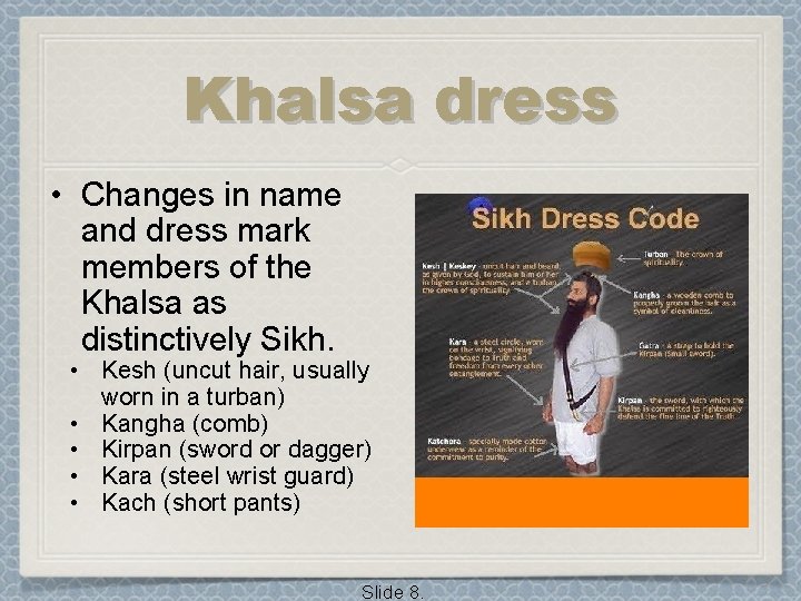 Khalsa dress • Changes in name and dress mark members of the Khalsa as