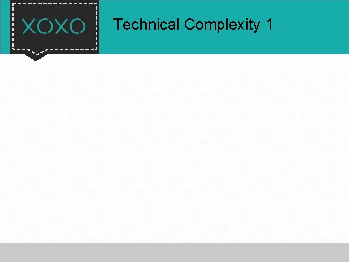 Technical Complexity 1 