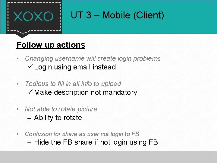 UT 3 – Mobile (Client) Follow up actions • Changing username will create login