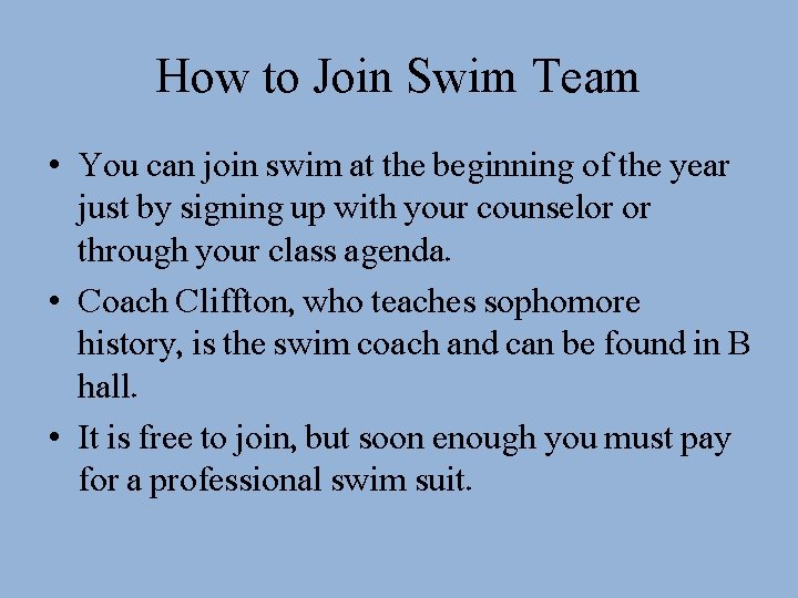 How to Join Swim Team • You can join swim at the beginning of