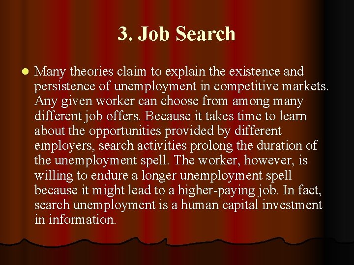 3. Job Search l Many theories claim to explain the existence and persistence of