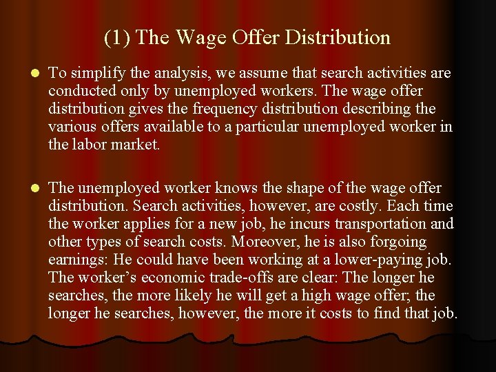 (1) The Wage Offer Distribution l To simplify the analysis, we assume that search