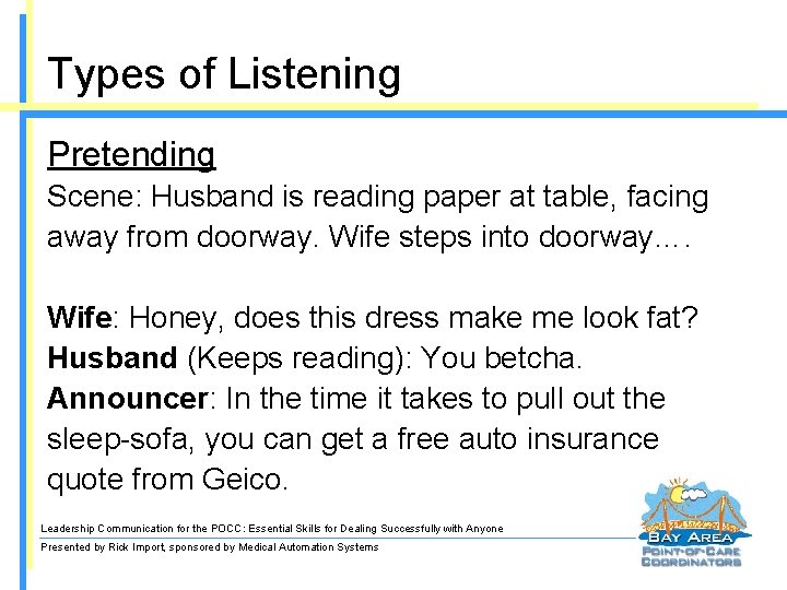 Types of Listening Pretending Scene: Husband is reading paper at table, facing away from