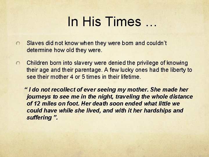 In His Times … Slaves did not know when they were born and couldn’t