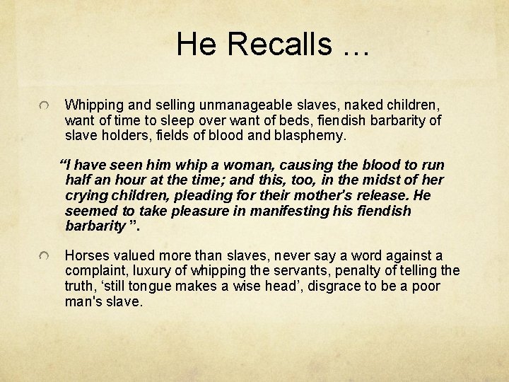 He Recalls … Whipping and selling unmanageable slaves, naked children, want of time to