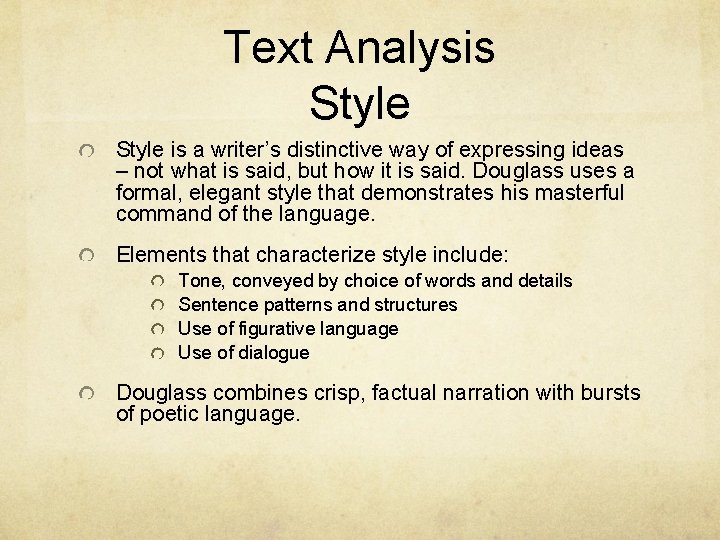 Text Analysis Style is a writer’s distinctive way of expressing ideas – not what