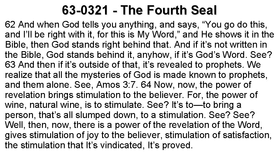63 -0321 - The Fourth Seal 62 And when God tells you anything, and