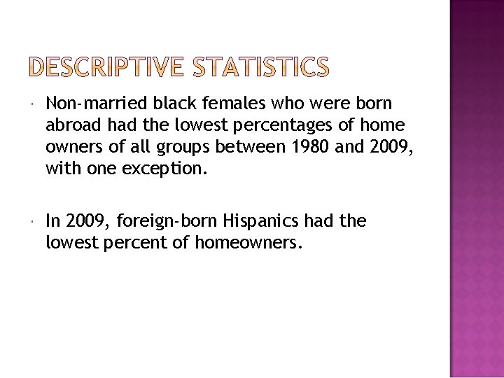  Non-married black females who were born abroad had the lowest percentages of home
