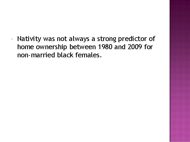  Nativity was not always a strong predictor of home ownership between 1980 and