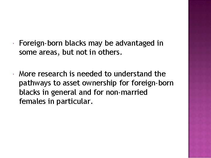  Foreign-born blacks may be advantaged in some areas, but not in others. More