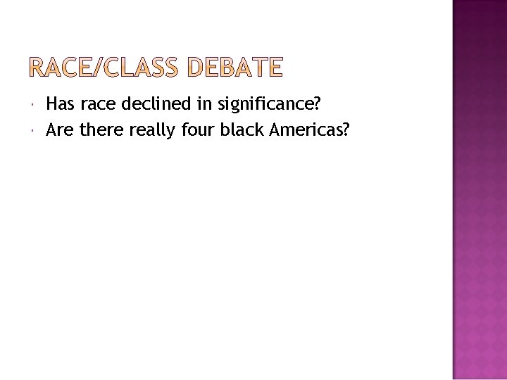  Has race declined in significance? Are there really four black Americas? 
