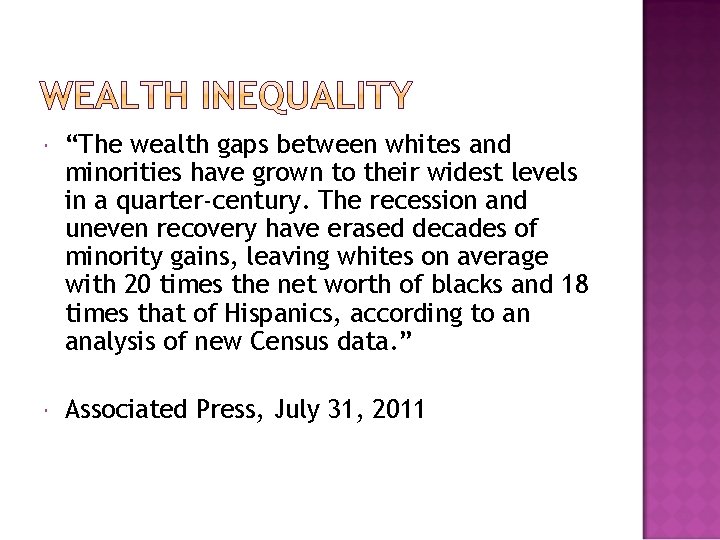  “The wealth gaps between whites and minorities have grown to their widest levels