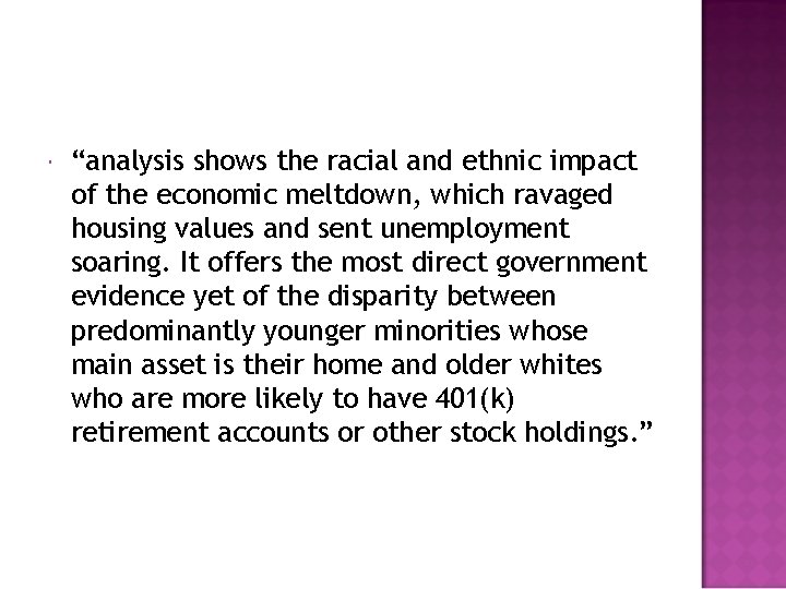  “analysis shows the racial and ethnic impact of the economic meltdown, which ravaged