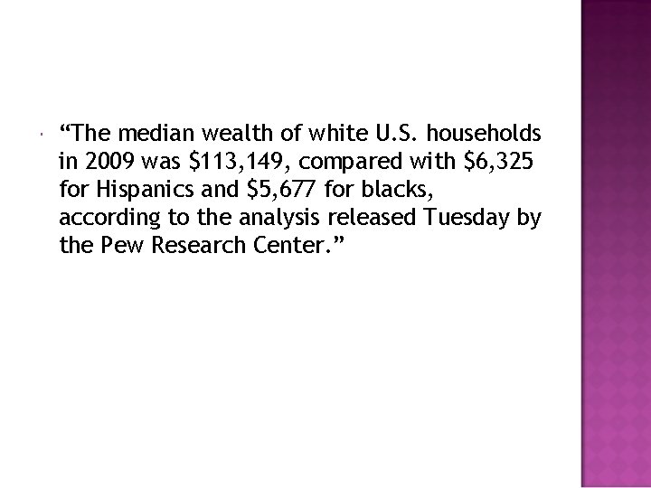  “The median wealth of white U. S. households in 2009 was $113, 149,