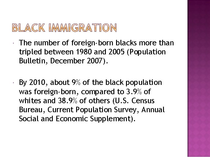  The number of foreign-born blacks more than tripled between 1980 and 2005 (Population