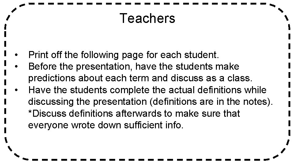 Teachers • • • Print off the following page for each student. Before the