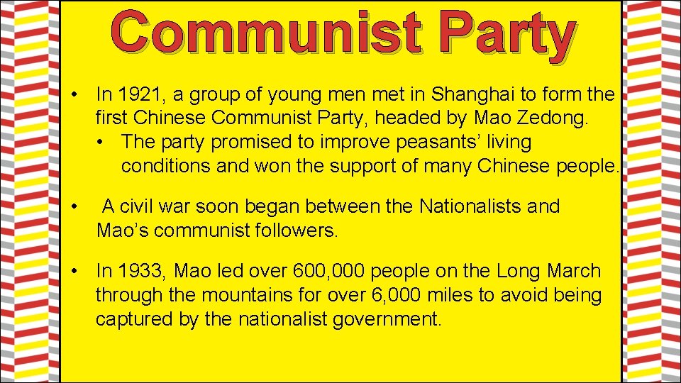 Communist Party • In 1921, a group of young men met in Shanghai to