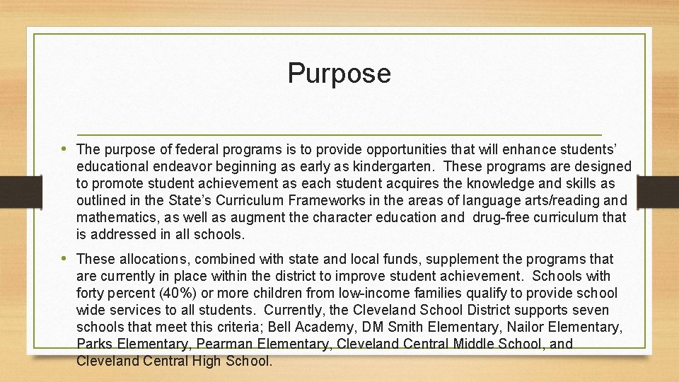 Purpose • The purpose of federal programs is to provide opportunities that will enhance