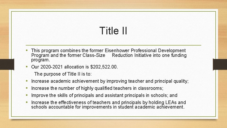 Title II • This program combines the former Eisenhower Professional Development Program and the