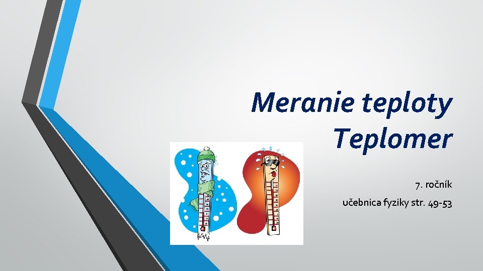 Meranie teploty Teplomer 7. ročník učebnica fyziky str. 49 -53 