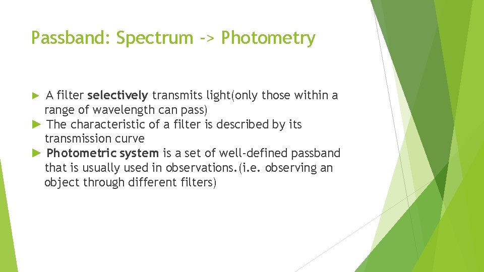 Passband: Spectrum -> Photometry ► A filter selectively transmits light(only those within a range