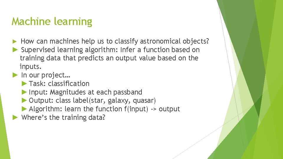 Machine learning ► How can machines help us to classify astronomical objects? ► Supervised