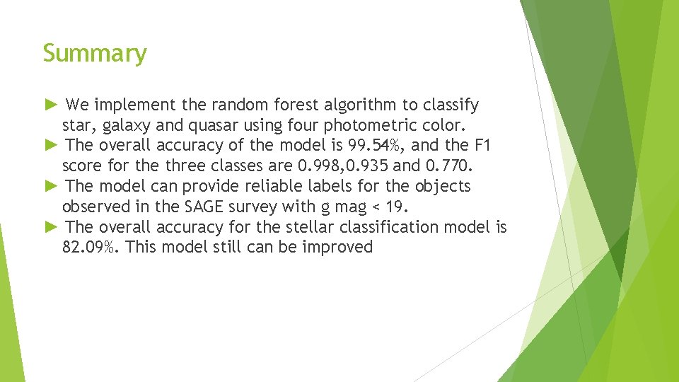 Summary ► We implement the random forest algorithm to classify star, galaxy and quasar