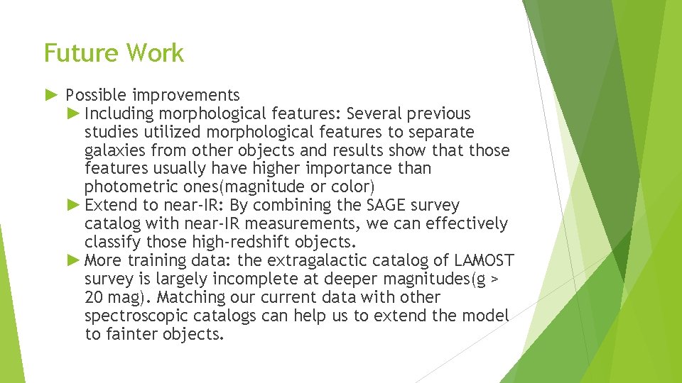 Future Work ► Possible improvements ► Including morphological features: Several previous studies utilized morphological