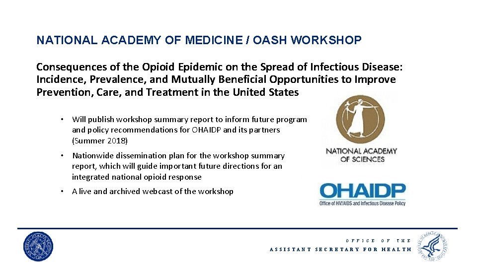 NATIONAL ACADEMY OF MEDICINE / OASH WORKSHOP Consequences of the Opioid Epidemic on the