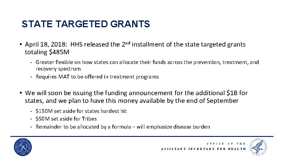 STATE TARGETED GRANTS • April 18, 2018: HHS released the 2 nd installment of
