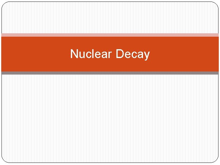 Nuclear Decay 