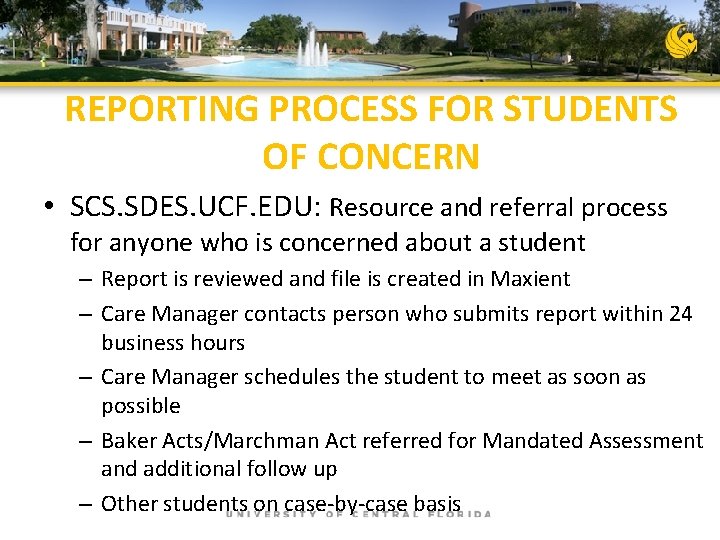 REPORTING PROCESS FOR STUDENTS OF CONCERN • SCS. SDES. UCF. EDU: Resource and referral