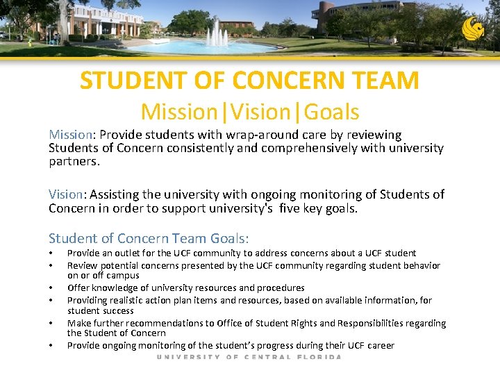 STUDENT OF CONCERN TEAM Mission|Vision|Goals Mission: Provide students with wrap-around care by reviewing Students