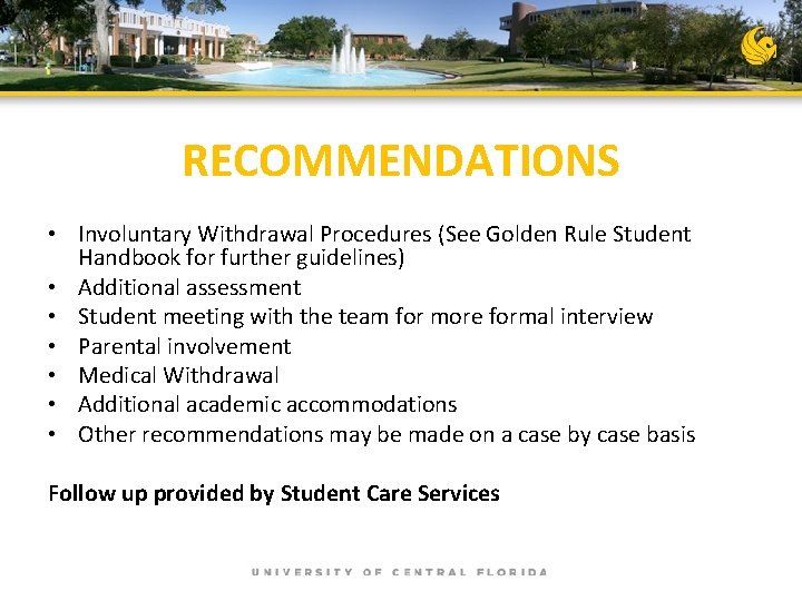 RECOMMENDATIONS • Involuntary Withdrawal Procedures (See Golden Rule Student Handbook for further guidelines) •