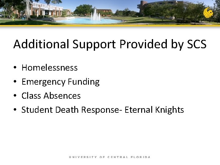 Additional Support Provided by SCS • • Homelessness Emergency Funding Class Absences Student Death