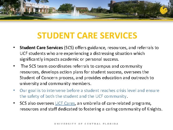 STUDENT CARE SERVICES • Student Care Services (SCS) offers guidance, resources, and referrals to