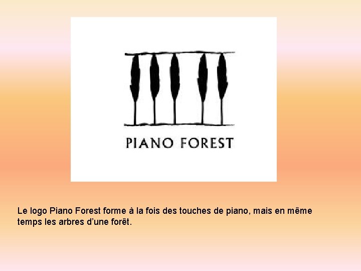 Le logo Piano Forest forme à la fois des touches de piano, mais en