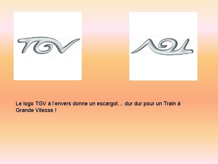 Le logo TGV à l’envers donne un escargot… dur pour un Train à Grande